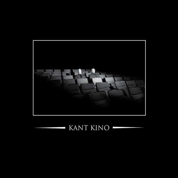 Kant Kino, “We Are Kant Kino – You Are Not”