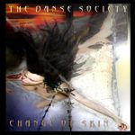 The Danse Society, "Change Of Skin"