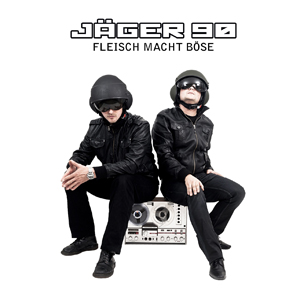 Jäger 90, “Fleisch Macht Böse”