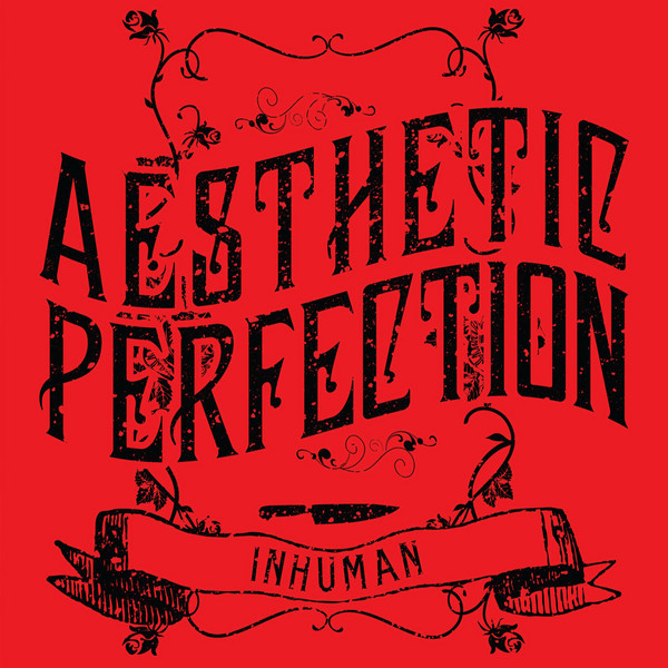 End to End: Aesthetic Perfection, “Inhuman” Single