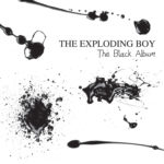 The Exploding Boy, "The Black Album"