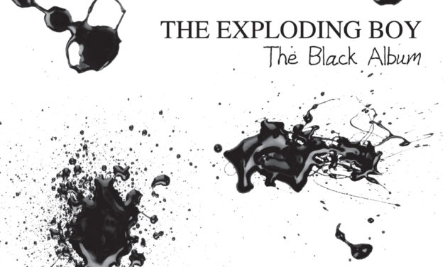 The Exploding Boy, “The Black Album”
