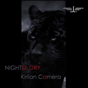 Kirlian Camera, “Nightglory”