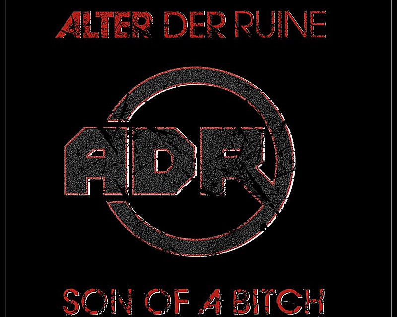 Alter Der Ruine, “Son of a Bitch”