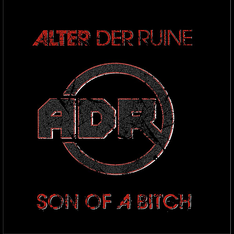 AlterDerRuine-SonofaBitch Alter Der Ruine, "Son of a Bitch"