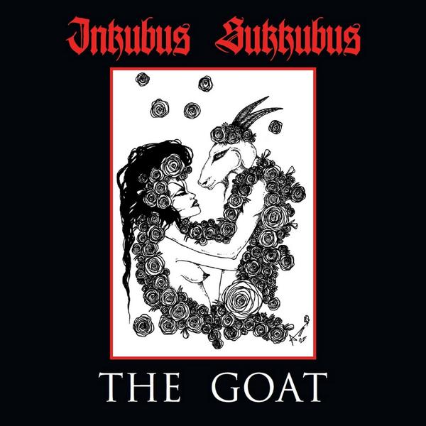 Inkubus Sukkubus, “The Goat”