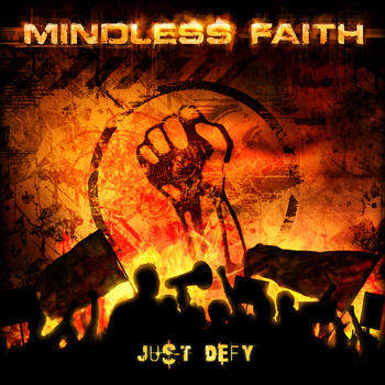 Mindless Faith, “Just Defy”