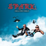 Spark!, "Hela Din Värld"