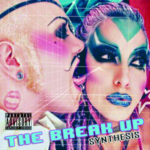 The Break Up, “Synthesis”