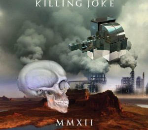 Killing Joke, “MMXII”