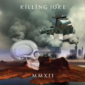 Killing Joke, “MMXII”