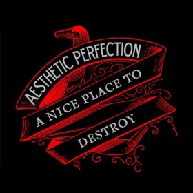 End to End: Aesthetic Perfection, “A Nice Place to Destroy”