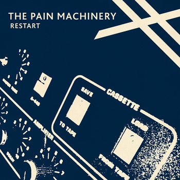 The Pain Machinery, “Restart”