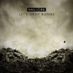 End To End: Haujobb, "Let's Drop Bombs"