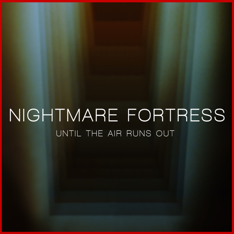 cover Nightmare Fortress, "Until The Air Runs Out"