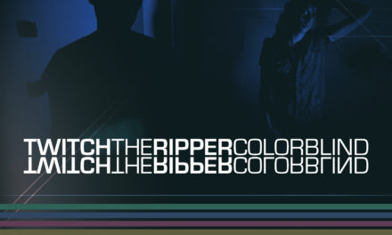 Twitch the Ripper, “Colorblind”