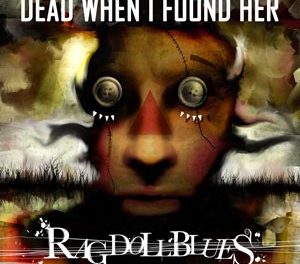 Dead When I Found Her, “Rag Doll Blues”