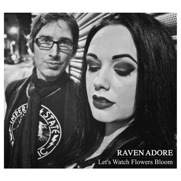 Raven Adore, “Let’s Watch Flowers Bloom”