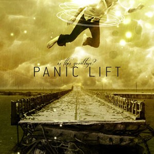 Panic Lift, “Is This Goodbye?”