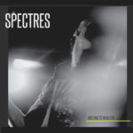 Spectres, "Nothing To Nowhere"