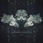 Displacer, "Foundation"