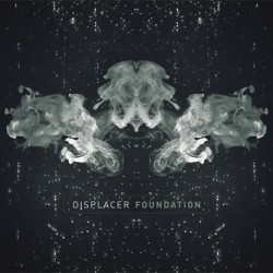 Displacer, “Foundation”