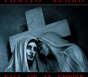 In Conversation: Vomito Negro, “Fall Of An Empire”