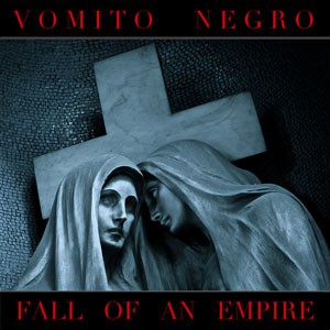 In Conversation: Vomito Negro, “Fall Of An Empire”