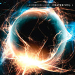 Android Lust, "Crater Vol. 1"