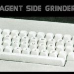 Agent Side Grinder, "Hardware Comes Alive"
