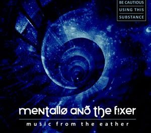 Mentallo And The Fixer, “Music From The Eather”