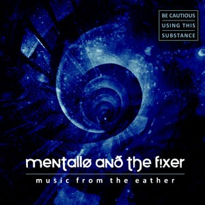 Mentallo And The Fixer, “Music From The Eather”