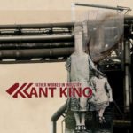 In Conversation: Kant Kino, "Father Worked in Industry"