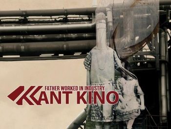 In Conversation: Kant Kino, “Father Worked in Industry”