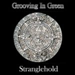 Grooving In Green, "Stranglehold"