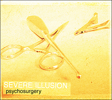 Severe Illusion, “Psychosurgery”