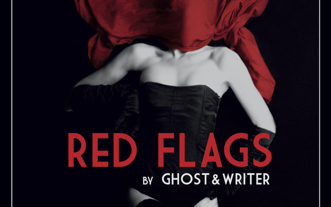 Ghost & Writer, “Red Flags”