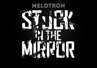 End to End: Melotron, “Stuck in the Mirror”