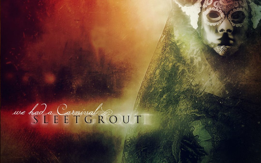 Sleetgrout, “We Had a Carnival”