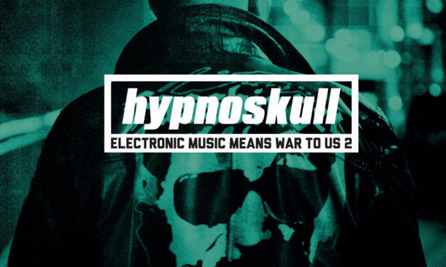 Hypnoskull, “Electronic Music Means War To Us 2”