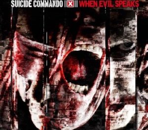 Suicide Commando, “When Evil Speaks”