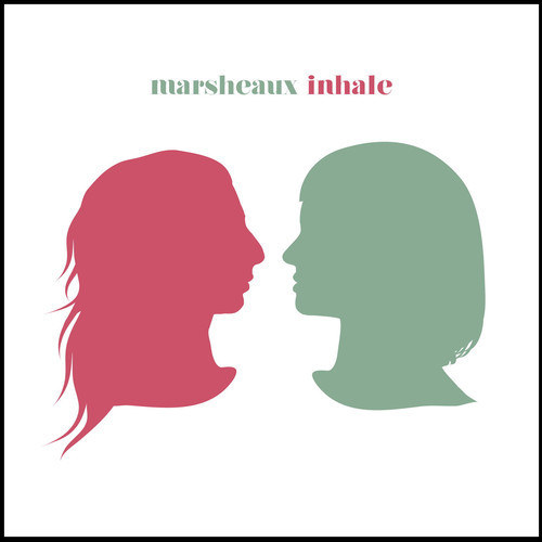 Marsheaux, “Inhale”