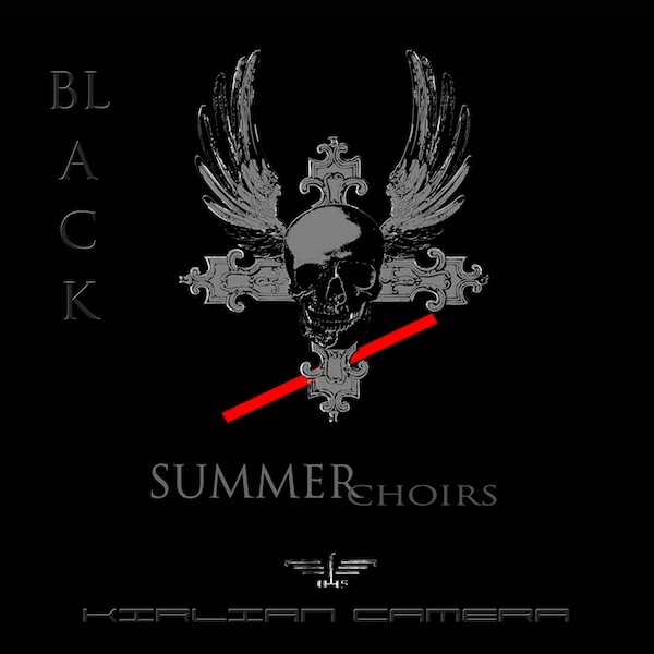 Kirlian Camera, “Black Summer Choirs”