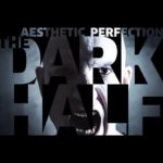 End to End: Aesthetic Perfection, "The Dark Half"