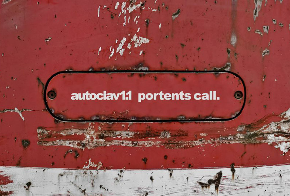 Autoclav1.1, “Portents Call”