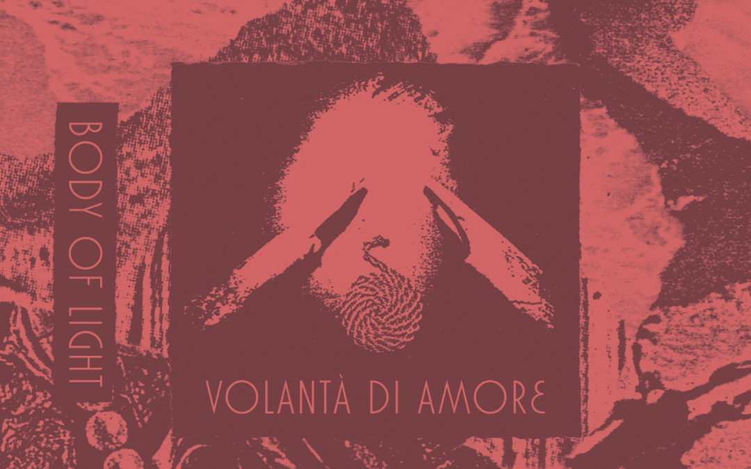 Body of Light, “Volontà di Amore”
