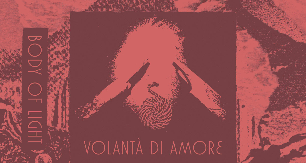 Body of Light, “Volontà di Amore”