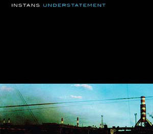 Instans, “Understatement”