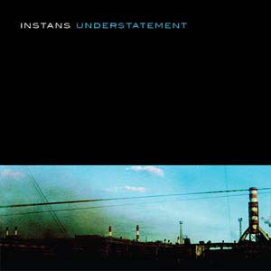 Instans, “Understatement”