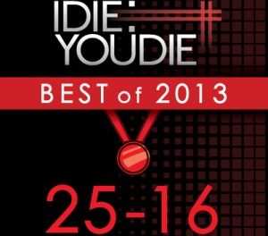 I Die: You Die’s Top 25 of 2013: 25-16